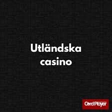 Spela på utländska casino - En vägledning för svenska spelare