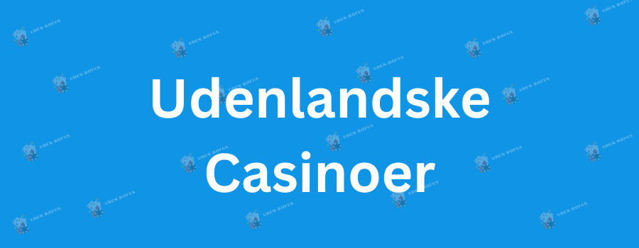Bedste Danske Casinoer Din Guide til Online Spil